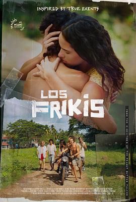 91短视频污《弗里斯基 Los Frikis》免费在线观看